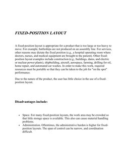 FIXED-POSITION LAYOUT 
A fixed-position layout is appropriate for a product that is too large or too heavy to 
move. For exam