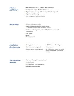 • Add-on product on top of a SAP ERP (R/3) environment 
• Multi-platform support (Windows, Linux etc.) 
• Tight integration a