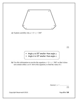 a) Explain carefully why a + b + c = 360°    
    
 [2]

Angle a is 20° smaller than angle c.

Angle b is 10° smaller than