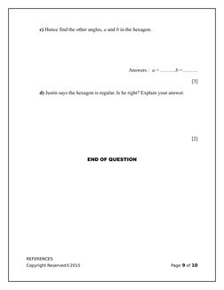 c) Hence find the other angles, a and b in the hexagon.
Answers :  a = ………b =………
[3]
d) Justin says the hexagon is regular. I