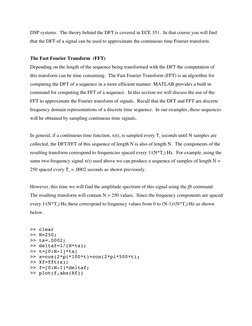DSP systems.  The theory behind the DFT is covered in ECE 351.  In that course you will find 
that the DFT of a signal can be