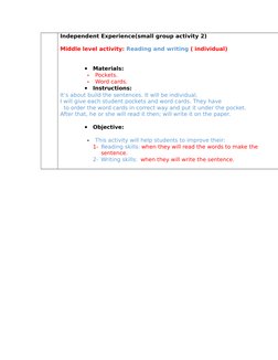 Independent Experience(small group activity 2)
Middle level activity: Reading and writing ( individual) 

Materials:
-
Pocke