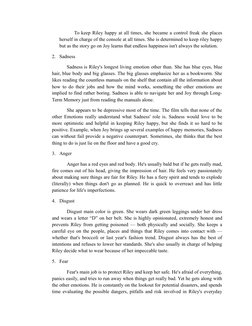 To keep Riley happy at all times, she became a control freak she places
herself in charge of the console at all times. She is