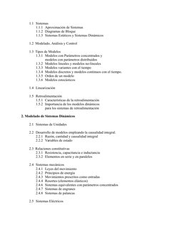 1.1 Sistemas
1.1.1 Aproximación de Sistemas
1.1.2 Diagramas de Bloque
1.1.3 Sistemas Estáticos y Sistemas Dinámicos
1.2  Mode