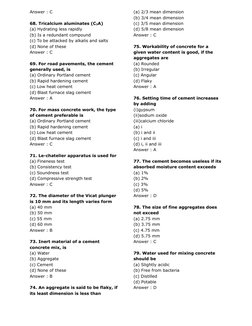 Answer : C
68. Tricalcium aluminates (C3A)
(a) Hydrating less rapidly
(b) Is a redundant compound
(c) To be attacked by alkal