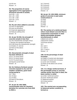 (d) 60 mm
Answer : A
92. The proportion of coarse
aggregates to fire aggregates in
structural concrete is usually
(a) 0.50