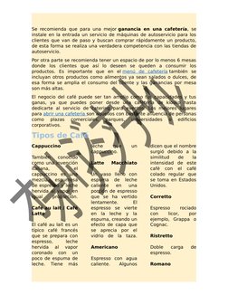 Se recomienda que para una mejor ganancia en una cafetería, se
instale en la entrada un servicio de máquinas de autoservicio