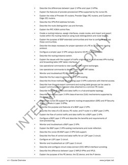 vi • Course Overview
www.juniper.net
•
Describe the differences between Layer 2 VPNs and Layer 3 VPNs.
•
Explain the features