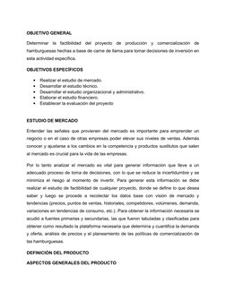OBJETIVO GENERAL
Determinar  la  factibilidad  del  proyecto  de  producción  y  comercialización  de
hamburguesas hechas a b