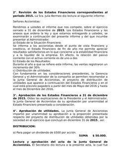 2°. Revisión de  los Estados Financieros correspondientes al
periodo 2015. La Sra. Julia Bermeo dio lectura al siguiente info