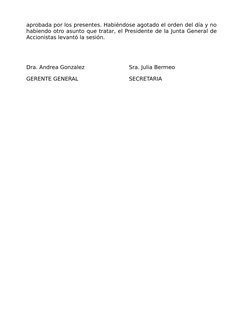 aprobada por los presentes. Habiéndose agotado el orden del día y no
habiendo otro asunto que tratar, el Presidente de la Jun
