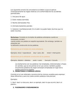Los siguientes errores de concordancia se deben a que se aplican 
innecesariamente las reglas relativas a la conformidad de l