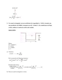 0.3Yc+Yc
2
¿
¿3
¿
¿
9.81 x¿
¿
Q=√
gx Ac
3
Tc
=¿Q=√¿
3. Un canal rectangular con un coeficiente de rugosidad n = 0.014, trazad