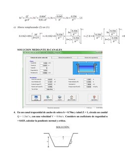 Yc
3= Q
2
gx b
2=¿Yc
3= 0.664
2
9.81 xb
2=¿Yc= 3√
0.045
b
2
=¿Yc=0.356
b
2/3 …(2)
c) Ahora remplazando (2) en (1):
0.1162=bYx