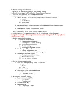 10. Process costing and job costing
11. Behavior of variable and fixed cost (per unit and in total)
12. Contribution Margin a