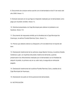 8. Documento de compra-venta suscrito con el demandado el día 01 de marzo del 
año 2008. Anexo 1.I.
9. Extracto bancario en e