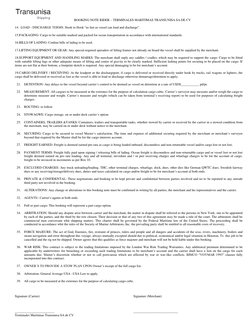 BOOKING NOTE RIDER – TERMINALES MARITIMAS TRANSUNISA SA DE CV 
 
14.  LOAD - DISCHARGE TERMS: Hook to Hook “as fast as ve