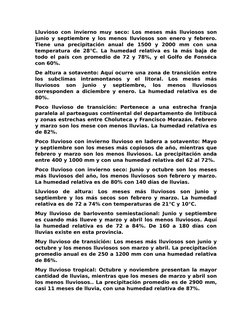 Lluvioso con invierno muy seco: Los meses más lluviosos son
junio y septiembre y los menos lluviosos son enero y febrero.
Tie