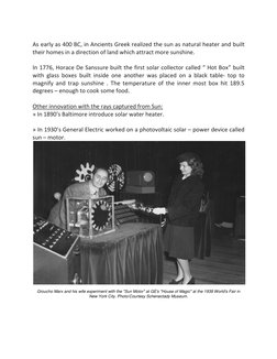 As early as 400 BC, in Ancients Greek realized the sun as natural heater and built 
their homes in a direction of land whic