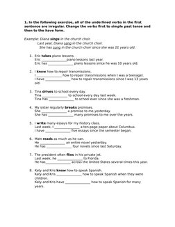 1. In the following exercise, all of the underlined verbs in the first 
sentence are irregular. Change the verbs first to sim