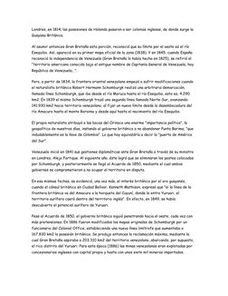 Londres, en 1814, las posesiones de Holanda pasaron a ser colonias inglesas, de donde surge la 
Guayana Británica.
Al asumir