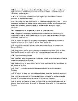 1835: Un joven naturalista prusiano, Robert H. Schomburgk, es enviado por el Gobierno 
inglés a explorar y delimitar las pose