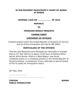 IN THE RESIDENT MAGISTRATE’S COURT OF BUNDA
AT BUNDA
CRIMINAL CASE NO  ..................  OF 2014
REPUBLIC
VS
TEMESGE