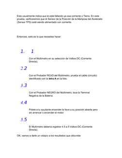 Esto usualmente indica que le está faltando ya sea corriente o Tierra. En esta 
prueba, verificaremos que el Sensor de la Pos