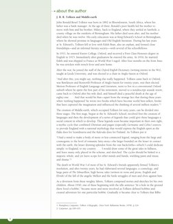 about the author
J. R. R. Tolkien and Middle-earth 
John Ronald Reuel Tolkien was born in 1892 in Bloemfontein, South Africa,