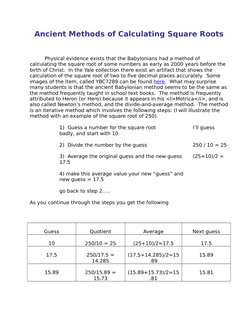 Ancient Methods of Calculating Square Roots
Physical evidence exists that the Babylonians had a method of 
calculating the sq