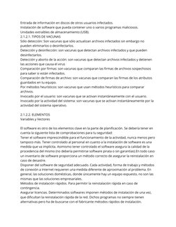 Entrada de información en discos de otros usuarios infectados.
Instalación de software que pueda contener uno o varios progra