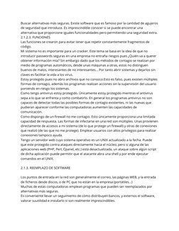 Buscar alternativas más seguras. Existe software que es famoso por la cantidad de agujeros
de seguridad que introduce. Es imp