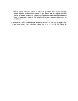 7. Unless stated otherwise within an individual question, three-figure accuracy 
will be required for answers in Paper 2.