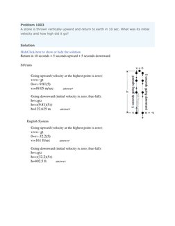 Problem 1003 
A stone is thrown vertically upward and return to earth in 10 sec. What was its initial 
velocity and how high