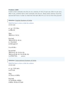 Problem 1009 
A ball is shot vertically into the air at a velocity of 193.2 ft per sec (58.9 m per sec). 
After 4 sec, anothe
