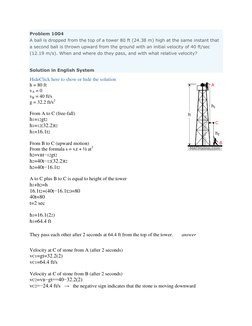 Problem 1004 
A ball is dropped from the top of a tower 80 ft (24.38 m) high at the same instant that 
a second ball is throw