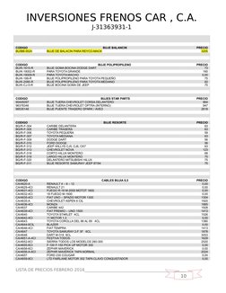 10
INVERSIONES FRENOS CAR , C.A.
J-31363931-1
CODIGO
BUJE BALANCIN 
PRECIO
BU/BB-5524
BUJE DE BALACIN PARA REYCO-MACK
3205
CO