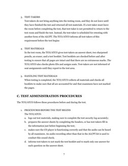 7 
3.
TEST-TAKERS
Test-takers do not bring anything into the testing room, and they do not leave until
they have finished the
