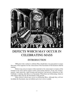 1
DEFECTS WHICH MAY OCCUR IN
CELEBRATING MASS
INTRODUCTION
THE priest who is about to celebrate Mass should take every preca
