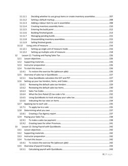 8 | 
 
P a g e
 
11.11.1 
Deciding whether to use group items or create inventory assemblies ........................ 207 
11