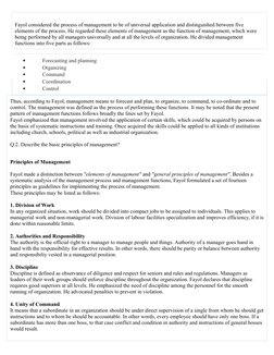 Fayol considered the process of management to be of universal application and distinguished between five 
elements of the pro