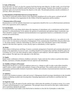 5. Unity of Direction 
Fayol advocates one head, one plan for a group of activities having same objective. In other words, a