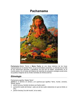 Pachamama
Pachamama (Madre  Tierra)  o  Mama  Pacha es  una  diosa  totémica  de  los  Incas
representado por el planeta Tier