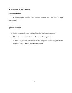 II. Statement of the Problem
General Problem
Is  Cymbopogon  citratus and  Allium  sativum are  effective  to  repel
mosquito