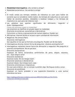 Modalidad interrogativa: ¿Ha venido tu amigo?
Modalidad exclamativa: ¡Ha venido tu amigo!

El  modo  verbal. Los  tiempos