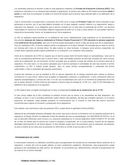 Los contenidos prácticos se llevarán a cabo en esta asignatura mediante una Prueba de Evaluación Continua (PEC). Esta 
prác