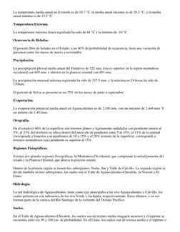 La temperatura media anual en el estado es de 16.7 °C, la media anual máxima es de 20.2 °C, y la media 
anual mínima es de 13