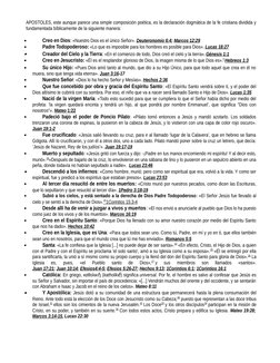 APOSTOLES, este aunque parece una simple composición poética, es la declaración dogmática de la fe cristiana dividida y
funda