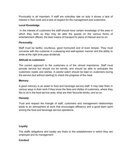 Punctuality is all important. If staff are cotinyllay late on duty it shows a lack of
interest in their work and a lack of re