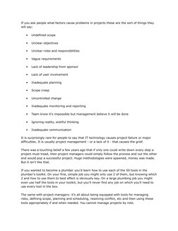 If you ask people what factors cause problems in projects these are the sort of things they 
will say:

Undefined scope

Un